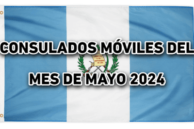 CONSULADO MOVIL DEL MES DE MAYO DE GUATEMALA