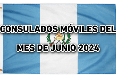 CONSULADO MOVIL DE GUATEMALA DEL MES DE JUNIO EN 2024